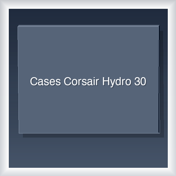 Cases Corsair Hydro 30