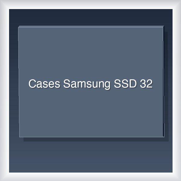Cases Samsung SSD 32