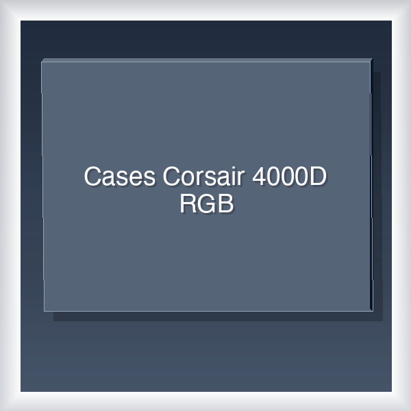 Cases Corsair 4000D RGB