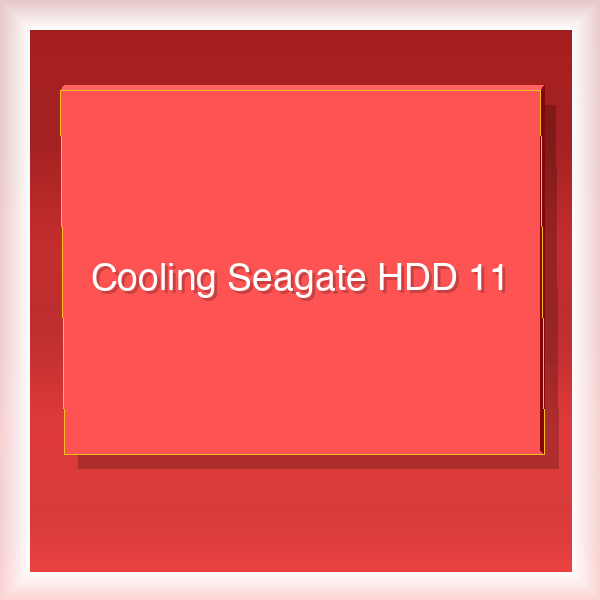 Cooling Seagate HDD 11