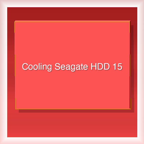 Cooling Seagate HDD 15