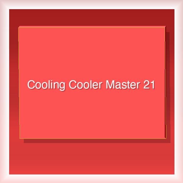 Cooling Cooler Master 21