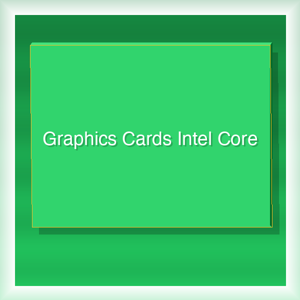 Graphics Cards Intel Core i9 10