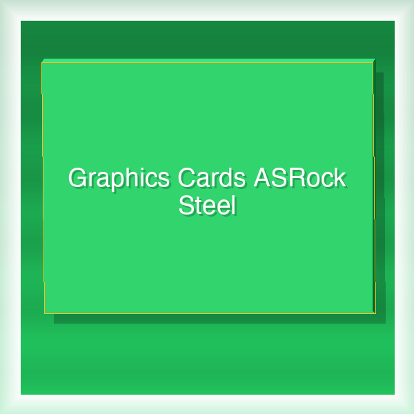 Graphics Cards ASRock Steel Legend 47
