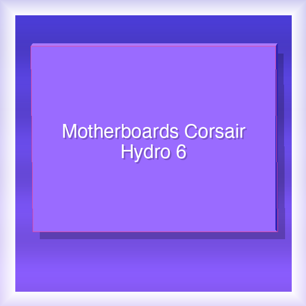 Motherboards Corsair Hydro 6