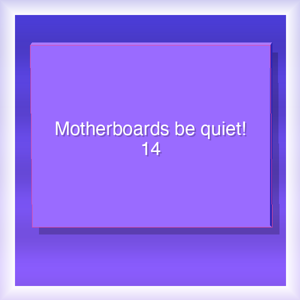 Motherboards be quiet! 14