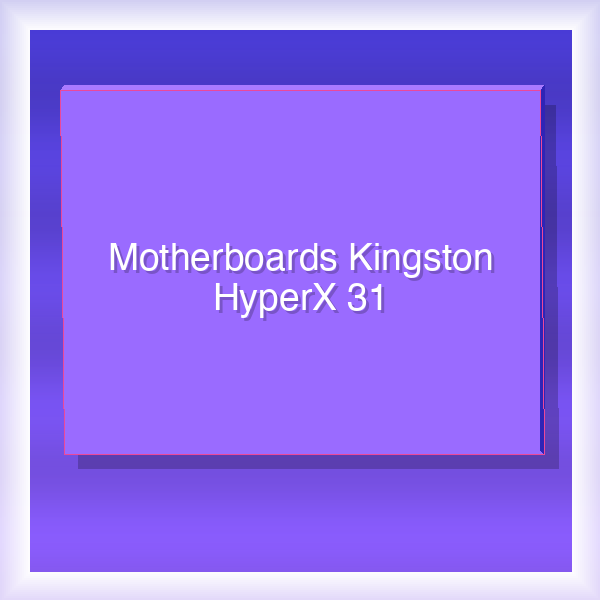 Motherboards Kingston HyperX 31