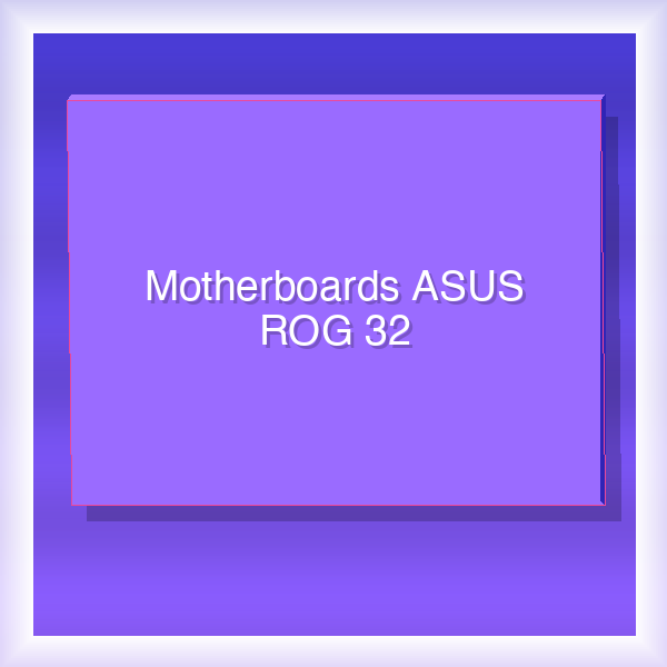Motherboards ASUS ROG 32