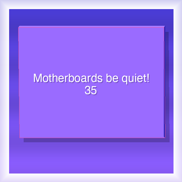 Motherboards be quiet! 35
