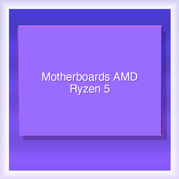 Motherboards AMD Ryzen 5 36