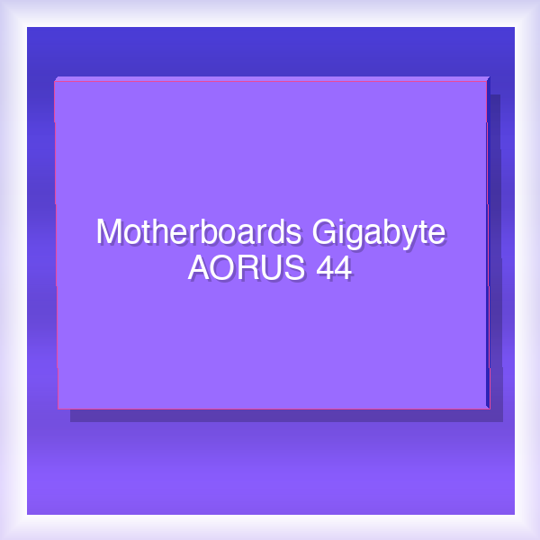 Motherboards Gigabyte AORUS 44