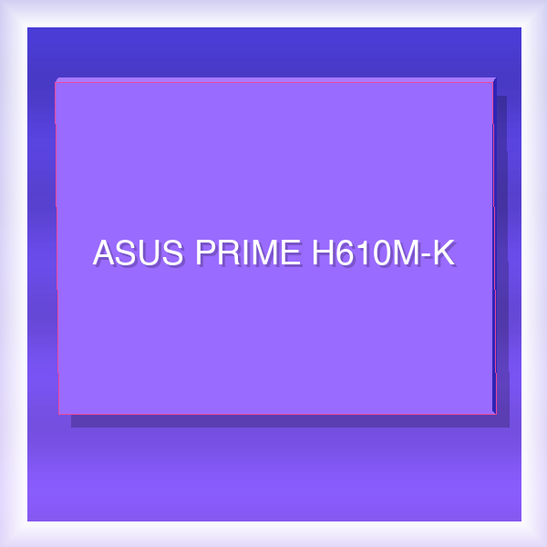 ASUS PRIME H610M-K