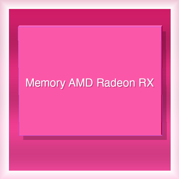 Memory AMD Radeon RX 2