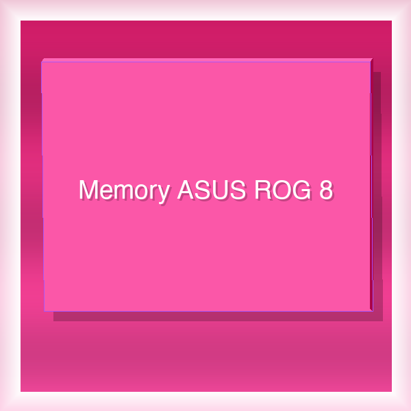 Memory ASUS ROG 8
