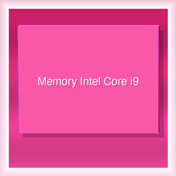 Memory Intel Core i9 24