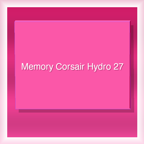 Memory Corsair Hydro 27