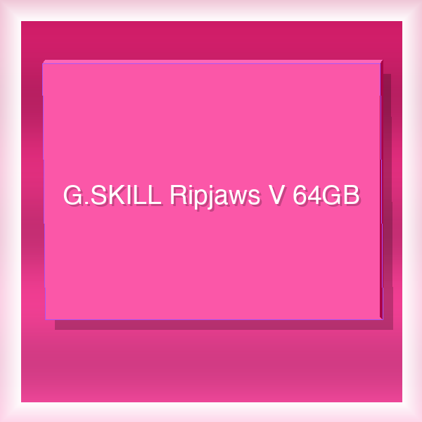 G.SKILL Ripjaws V 64GB (4x16GB) DDR4-3600